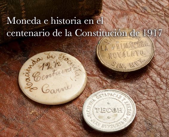 Moneda e Historia en el Centenario de la Constitución de 1917