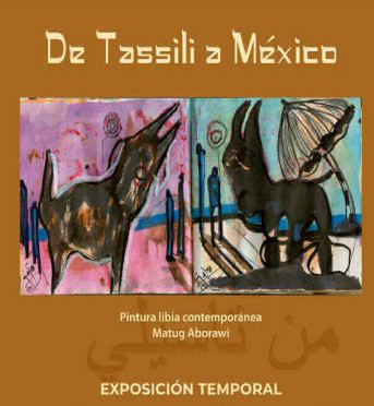 De Tassili a México. Pintura contemporánea de Libia