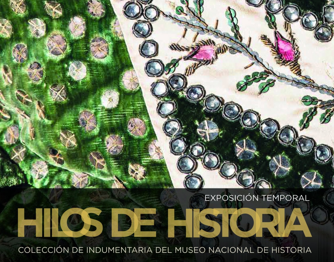 Hilos de Historia. Colección de Indumentaria del Museo Nacional de Historia