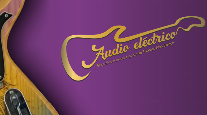 Audioeléctrico, el camino musical a partir de Thomas Alva Edison