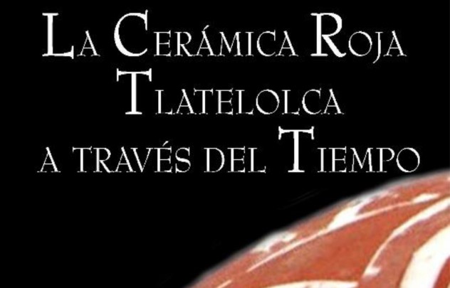 La cerámica Roja Tlatelolca a través del tiempo