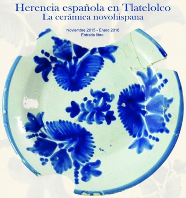 Herencia Española en Tlatelolco. La cerámica novohispana