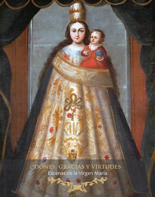 Dones, Gracias y Virtudes. Escenas de la Virgen María