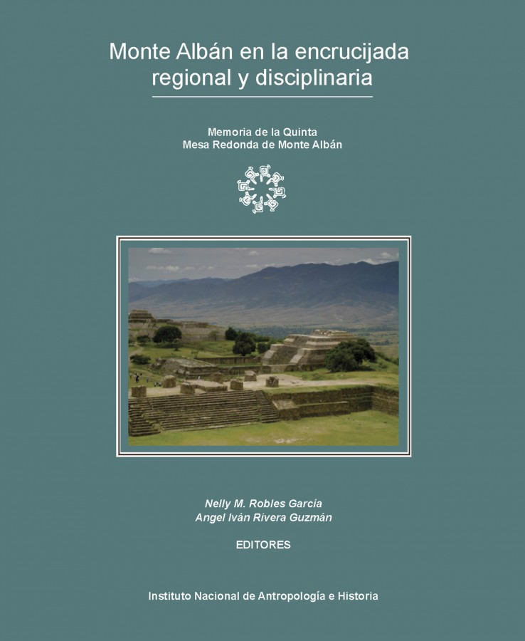 Monte Albán en la encrucijada regional y disciplinaria