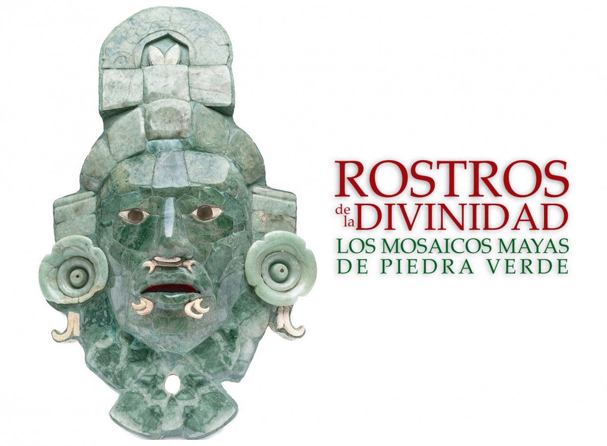 Rostros de la divinidad. Los mosaicos mayas de piedra verde