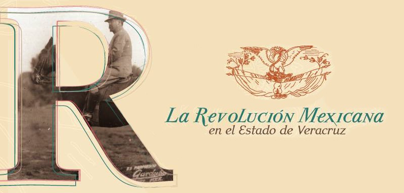 La Revolución Mexicana en el Estado de Veracruz