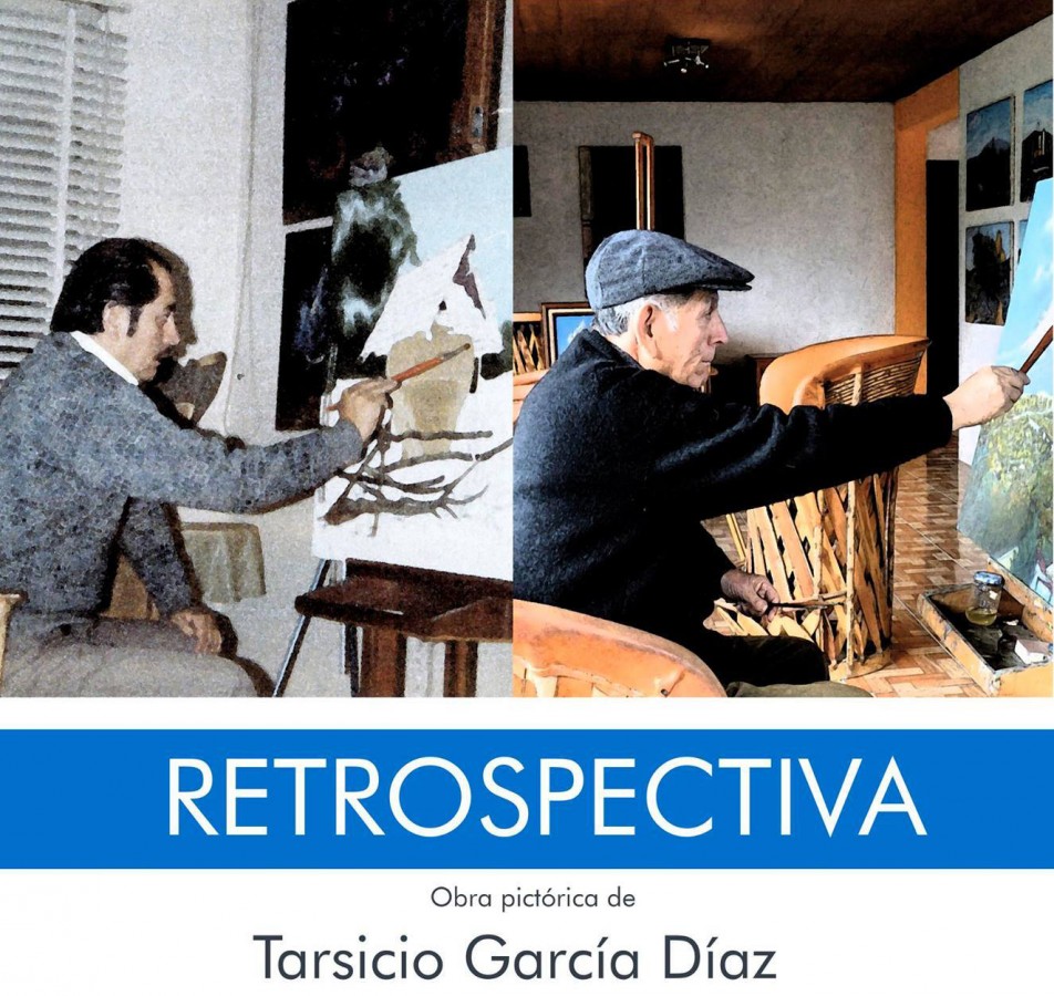 Retrospectiva. Obra pictórica de Tarsicio García Díaz