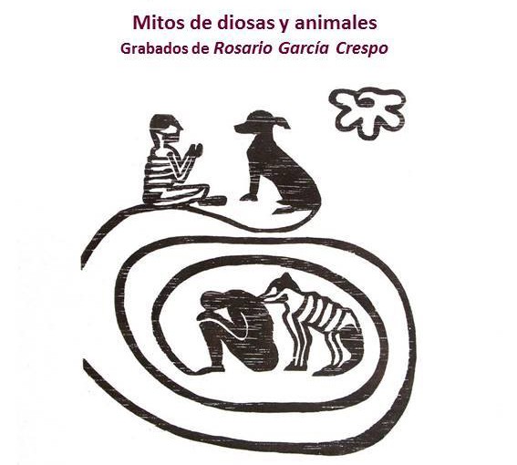 Mitos de diosas y animales. Grabados de Rosario García Crespo