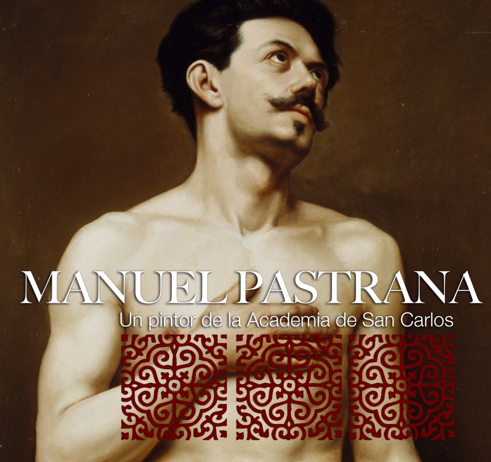 Manuel Pastrana. Un pintor de la Academia de San Carlos