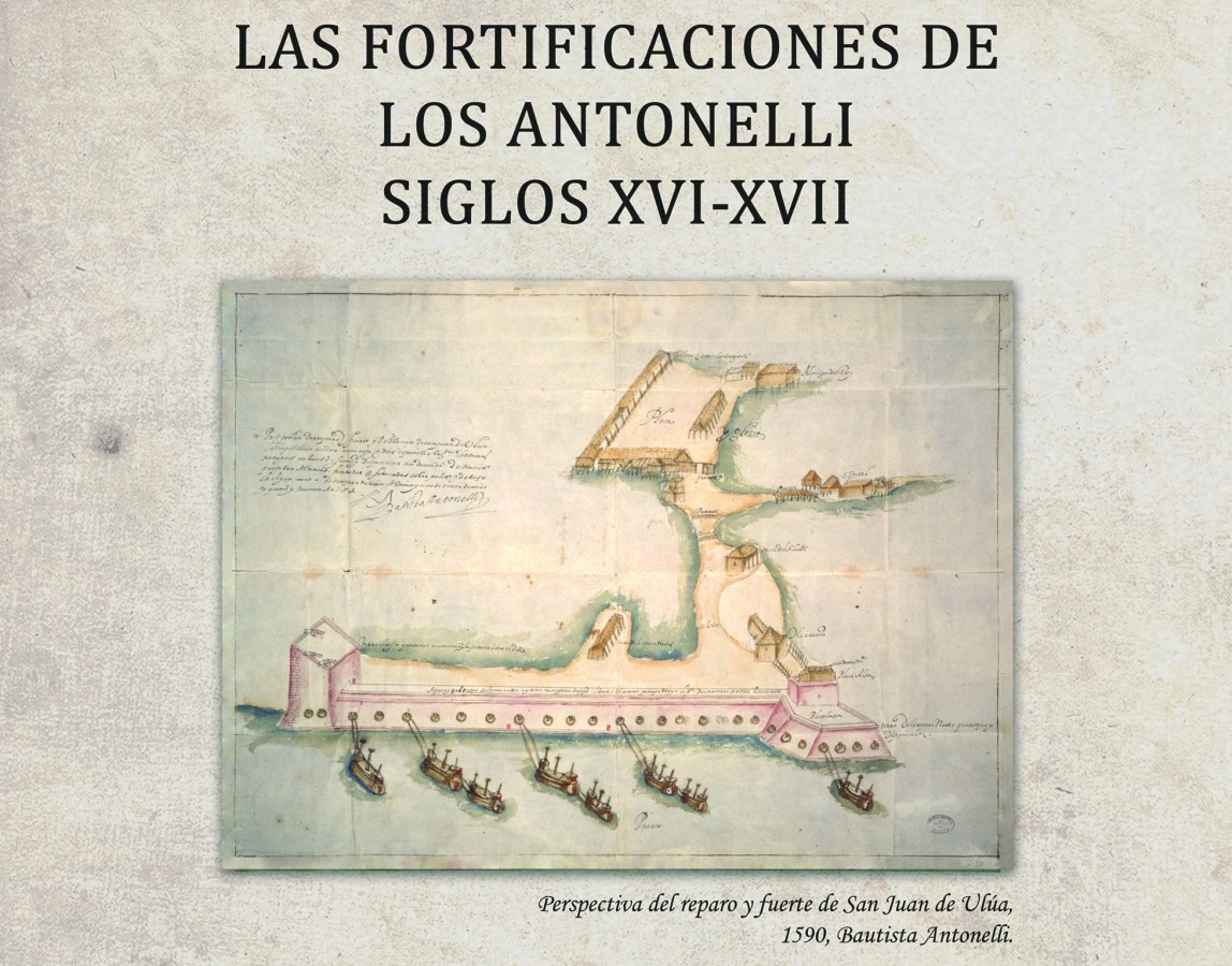 Las fortificaciones de los Antonelli. Siglos XVI-XVII