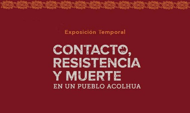 Contacto, resistencia y muerte en un pueblo Acolhua