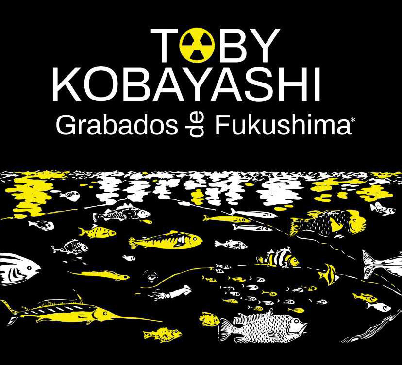 Toby Kobayashi: grabados de Fukushima