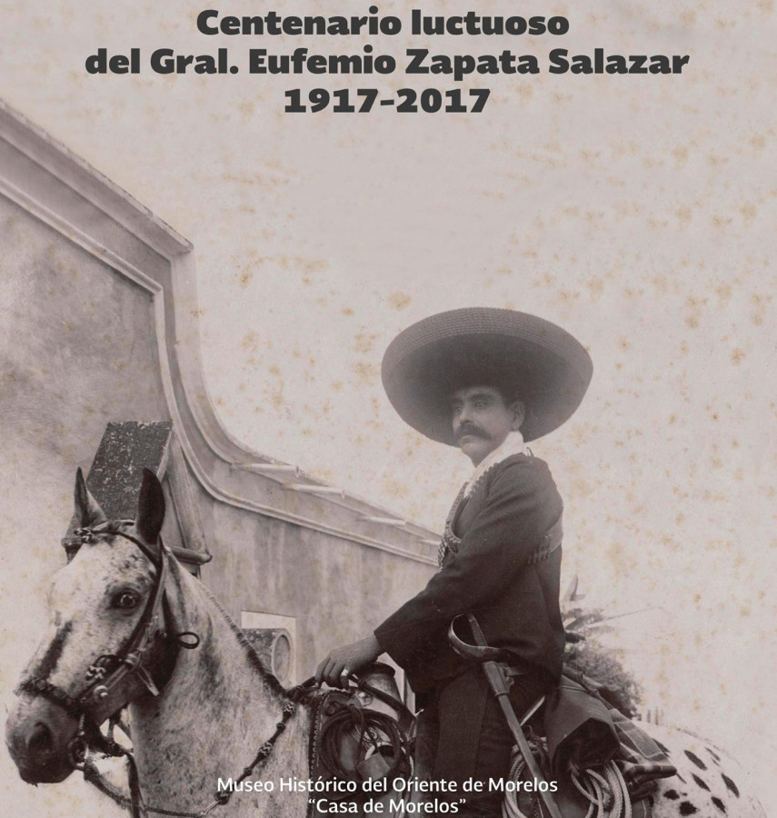 Centenario luctuoso del Gral. Eufemio Zapata Salazar 1917-2017