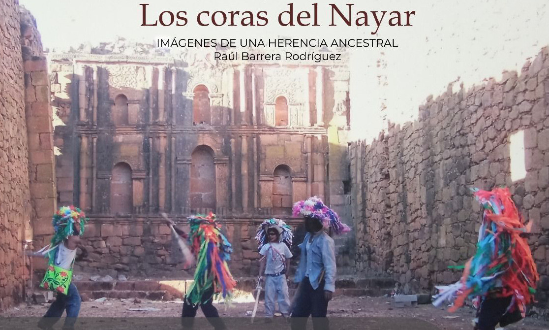 Los coras del Nayar. Imágenes de una herencia ancestral