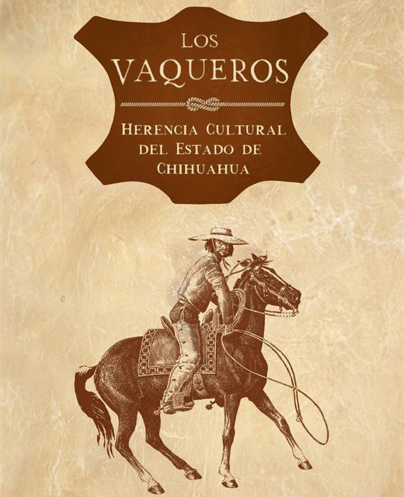 Los Vaqueros Herencia Cultural del Estado de Chihuahua