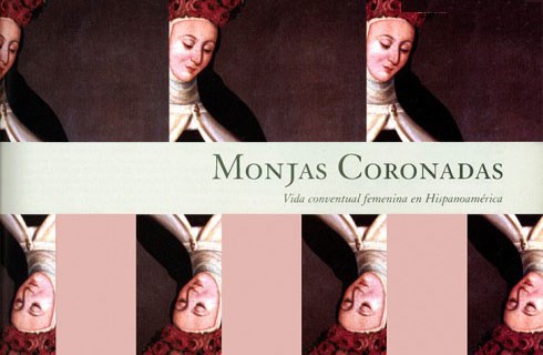 Monjas Coronadas. Vida conventual femenina
