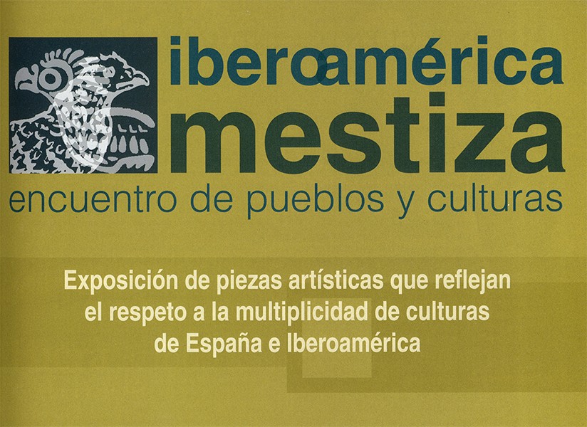 Iberoamérica Mestiza. Encuentro de pueblos y culturas