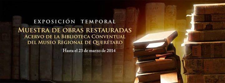Muestra de obras restauradas. Acervo de la Biblioteca Conventual del Museo Regional de Querétaro