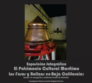 El Patrimonio Cultural Marítimo. Los Faros y Balizas de Baja California: Ayudas a la Navegación y Emblemas Locales de Identidad