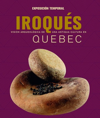 Iroqués, visión arqueológica de una antigua cultura de Quebec