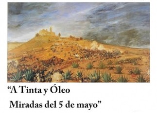 A Tinta y Óleo. Miradas del 5 de Mayo de 1862