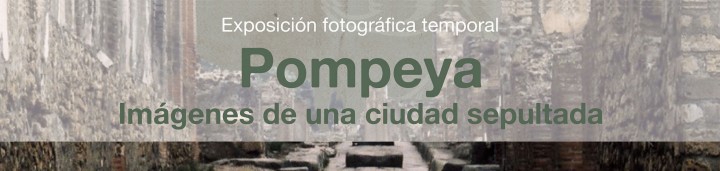 Pompeya, imágenes de una ciudad sepultada