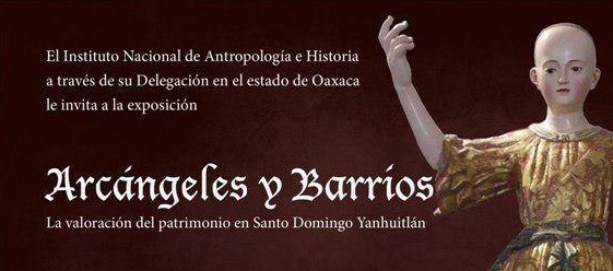 Arcángeles y Barrios. La valoración del patrimonio en Santo Domingo Yanhuitlán
