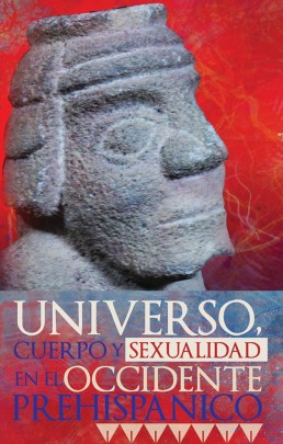 Universo, cuerpo y sexualidad en el occidente prehispánico.