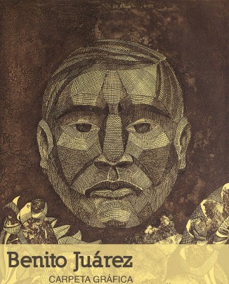 Benito Juárez. Carpeta gráfica