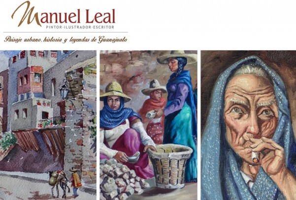 Manuel Leal. Paisaje urbano, historia y leyendas de Guanajuato