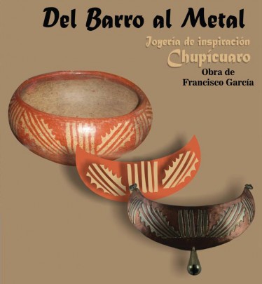 Del Barro al Metal. Joyería de inspiración Chupícuaro. Obra de Francisco García