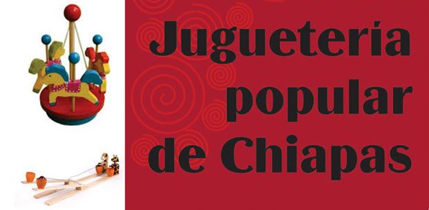 Juguetería popular de Chiapas