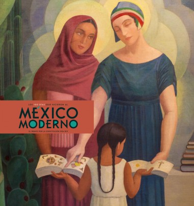 Los 100 días que hicieron al México moderno. El debate por la Constitución 1916-1917