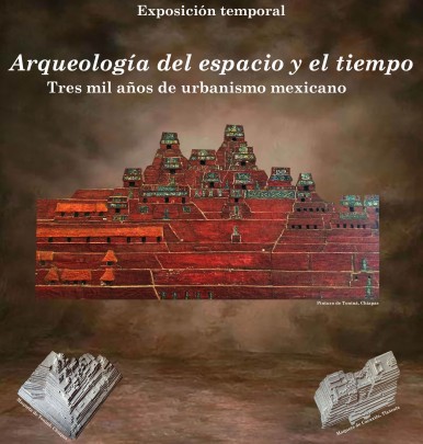 Arqueología del espacio y del tiempo. Tres mil años de urbanismo mexicano