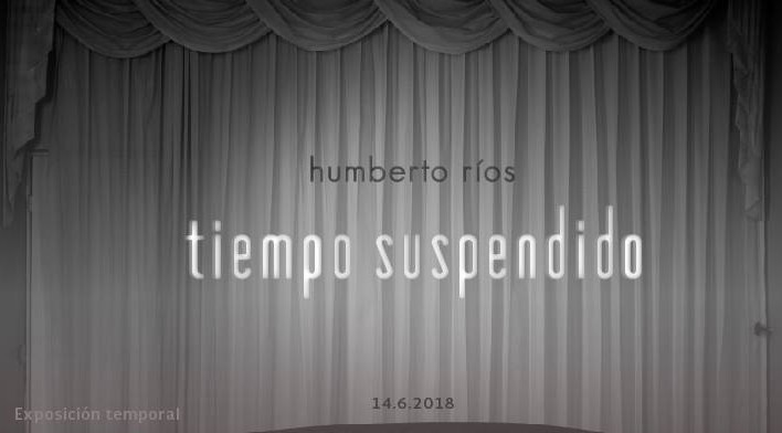 Humberto Ríos. Tiempo suspendido