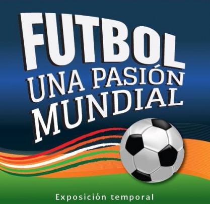 Futbol, una pasión mundial
