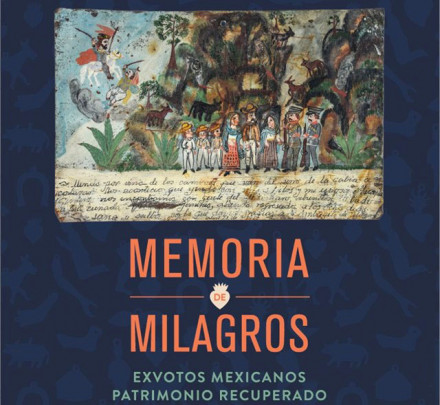 Memoria de milagros. Exvotos mexicanos. Patrimonio recuperado