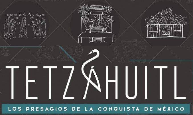 Tetzáhuitl. Los presagios de la conquista de México