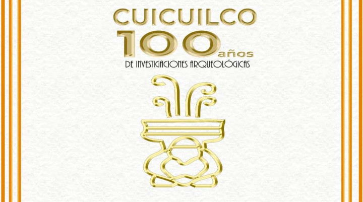 Cuicuilco, 100 años de investigaciones arqueológicas