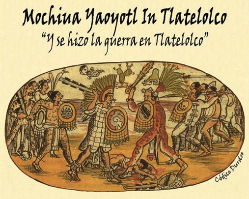 Mochiua yaoyotl in Tlatelolco. “Y se hizo la guerra en Tlatelolco”