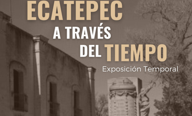 Ecatepec a través del tiempo