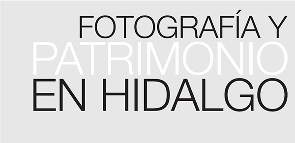 Fotografía y patrimonio en Hidalgo