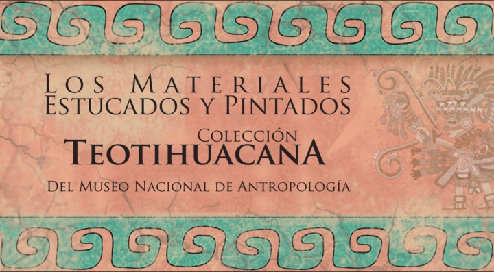 Los materiales estucados y pintados. Colección teotihuacana del Museo Nacional de Antropología