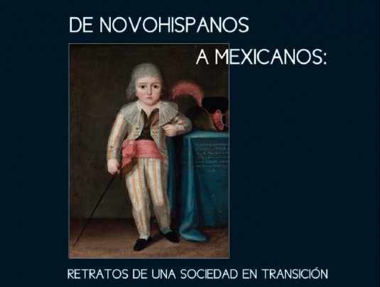 De novohispanos a mexicanos. Retratos de una sociedad en transición.