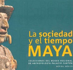 La sociedad y el tiempo maya