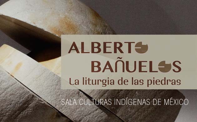 Alberto Bañuelos. La liturgia de las piedras