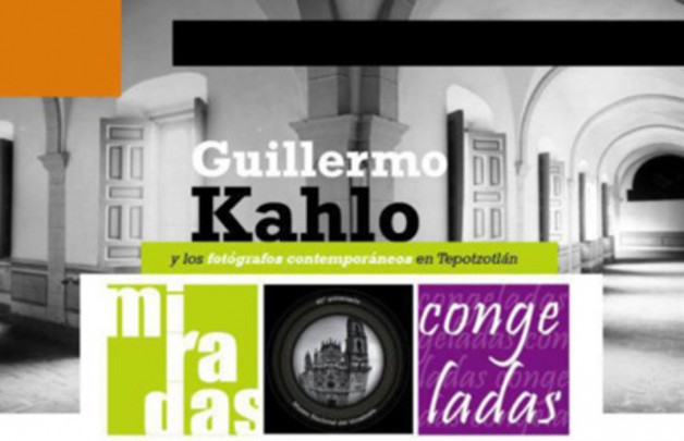 Miradas congeladas. Guillermo Kahlo y los fotógrafos contemporáneos en Tepotzotlán