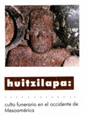 Huitzilapa, culto funerario en el occidente de Mesoamérica