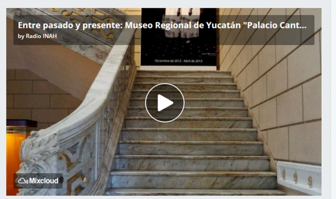 Entre pasado y presente: Museo Regional de Yucatán Palacio Cantón