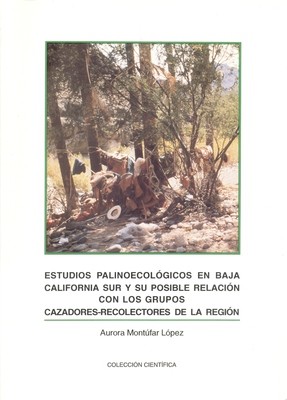 Estudios palinoecológicos de Baja California Sur y su posible relación con los grupos cazadores-recolectores de la región